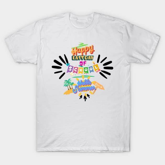 happy last day of school hello summer T-Shirt by Smiling-Faces